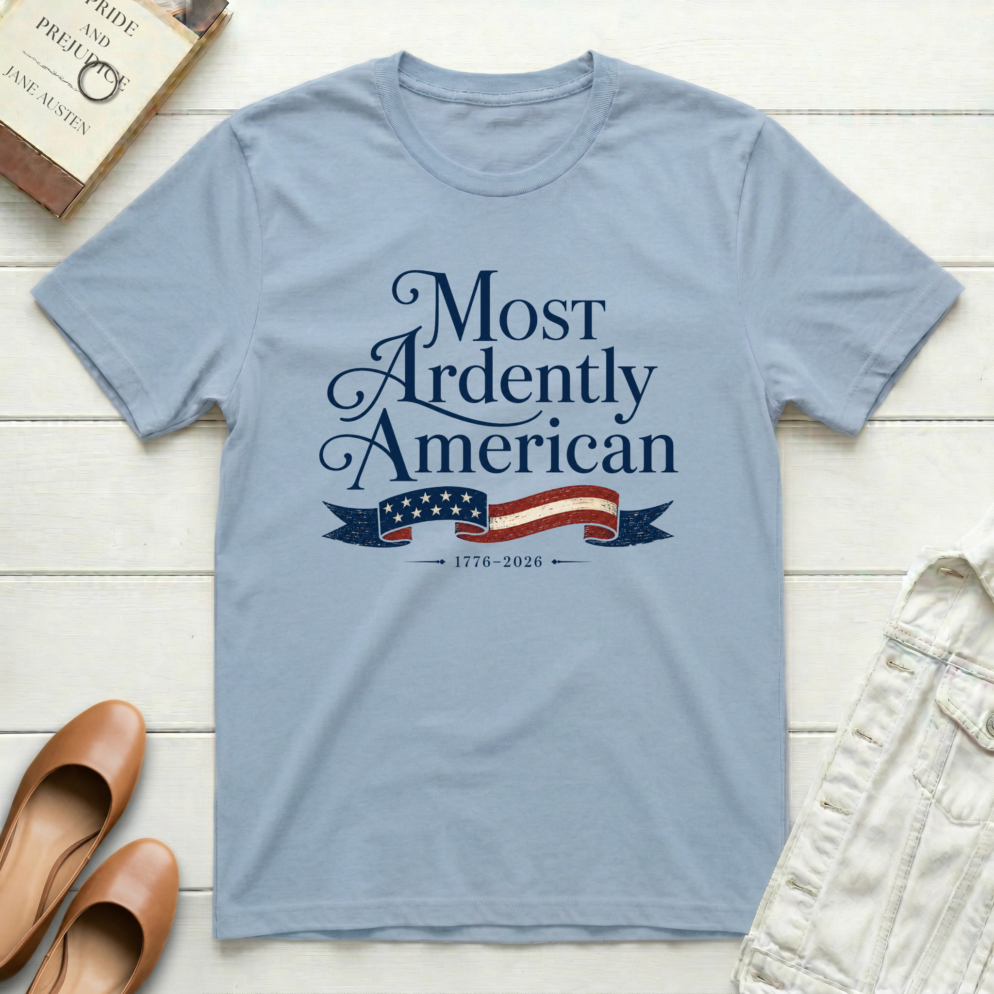 Most Ardently American T-Shirt