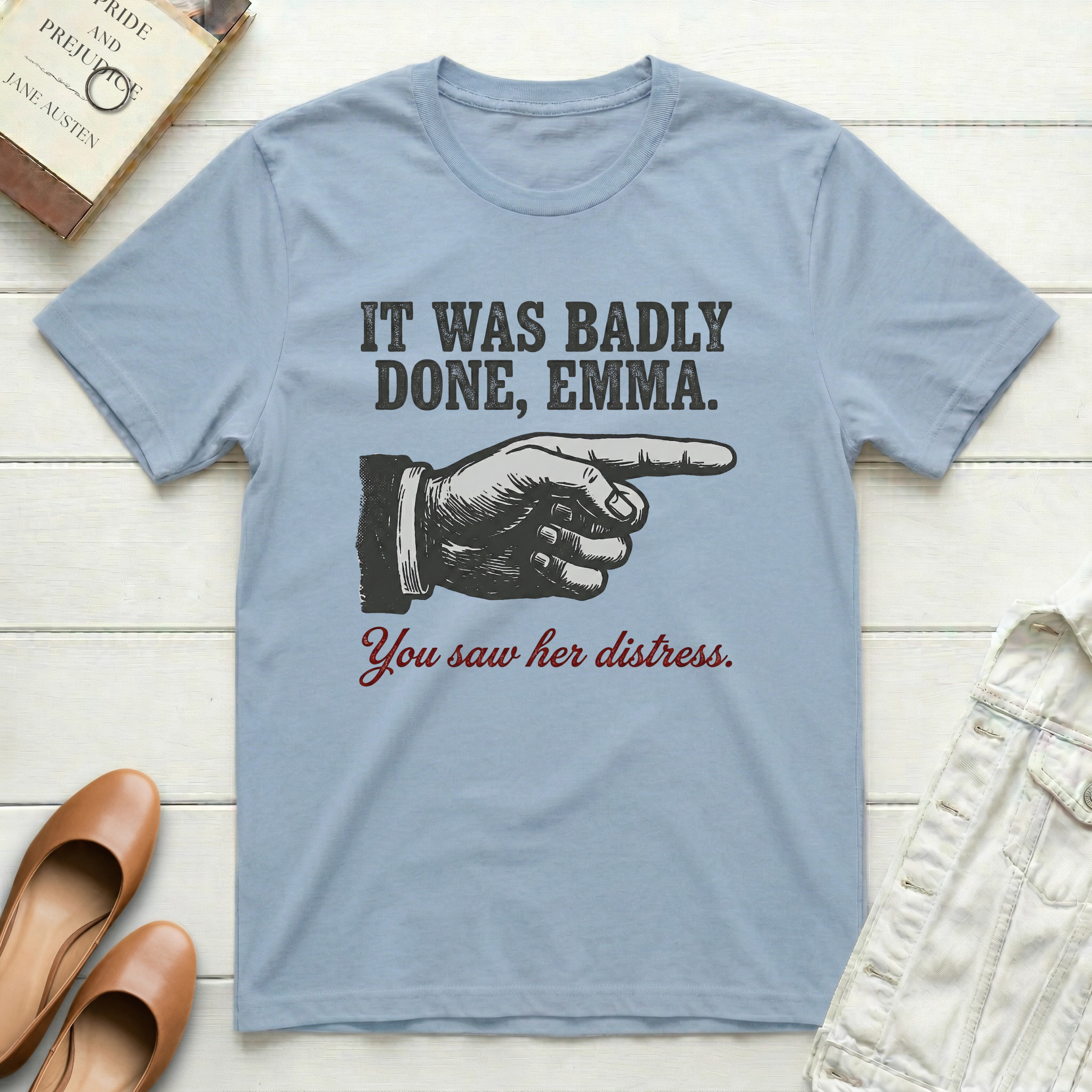 It Was Badly Done, Emma T-Shirt