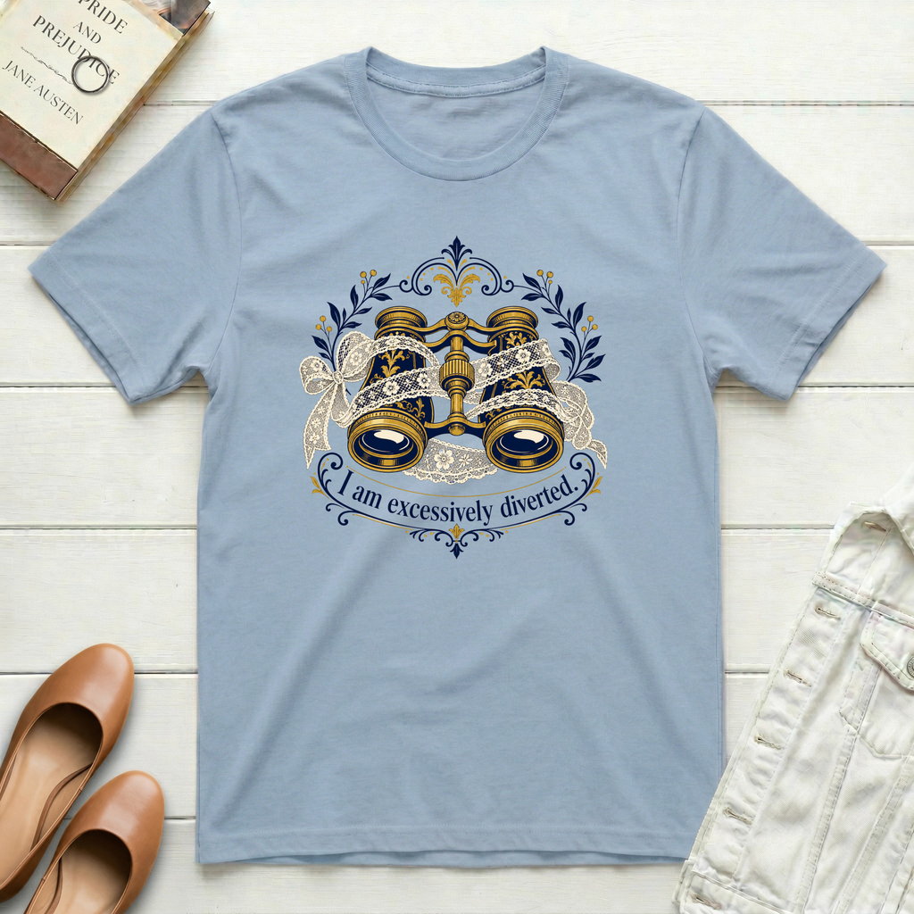 I Am Excessively Diverted Opera Glasses T-Shirt