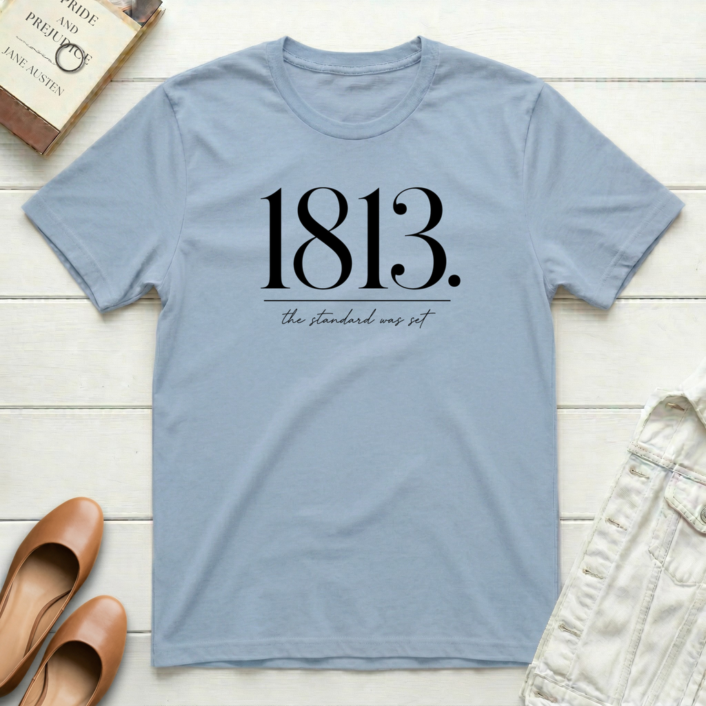 1813. The Standard Was Set. T-Shirt