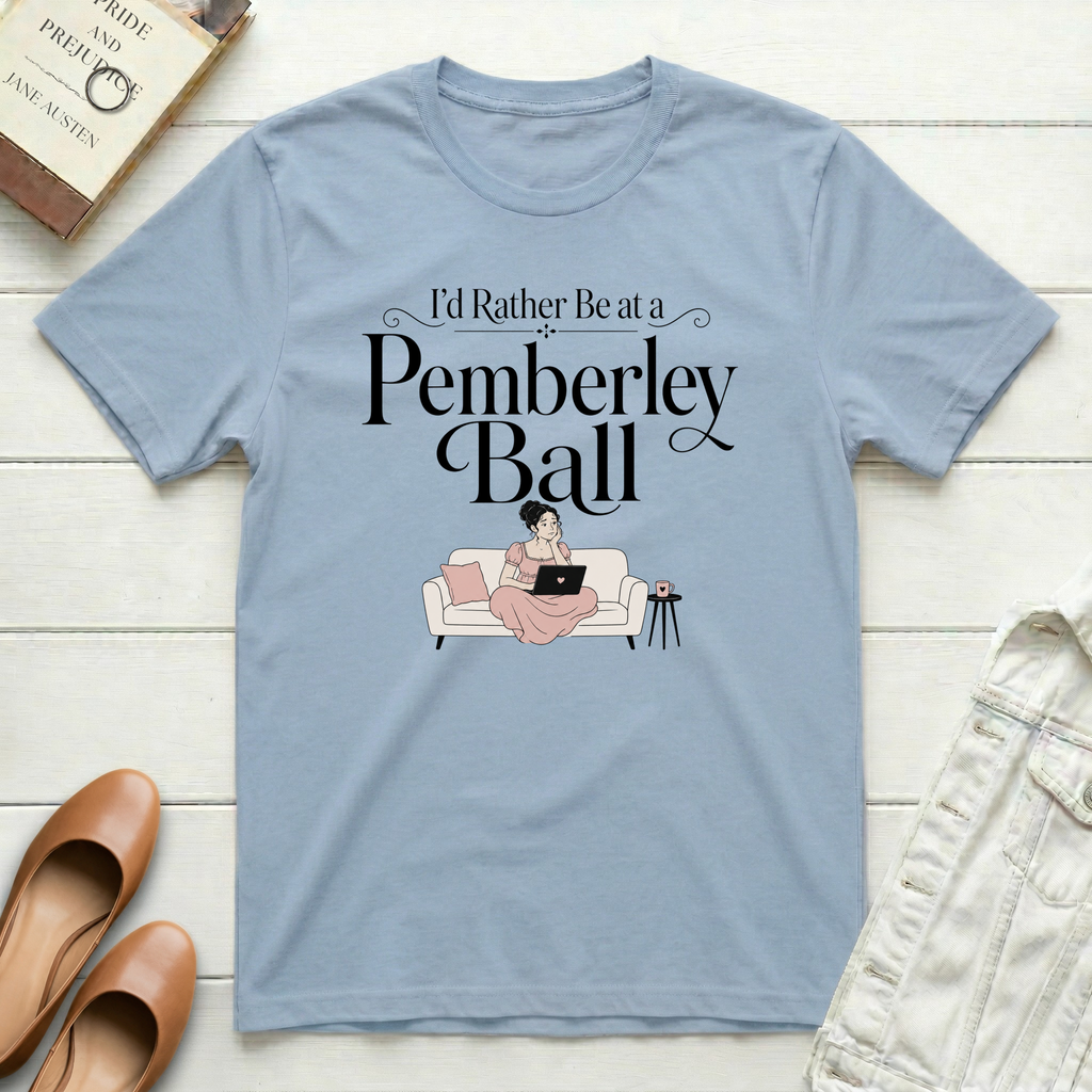 I'd Rather Be at a Pemberley Ball T-Shirt