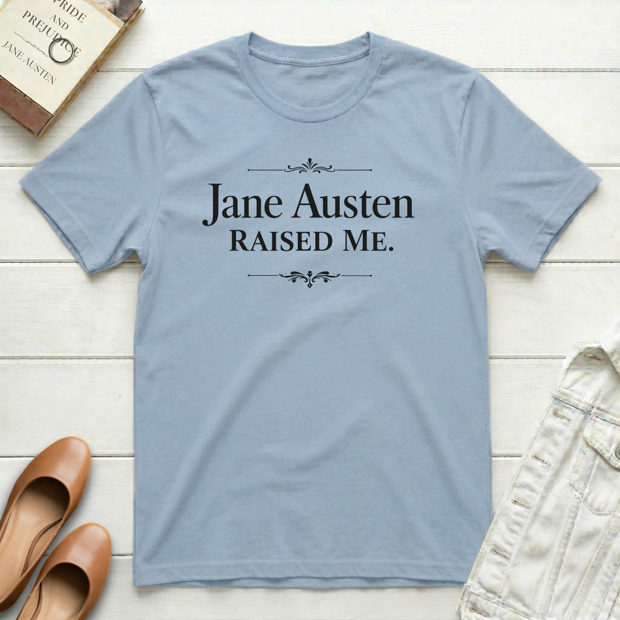 Jane Austen Raised Me T-Shirt