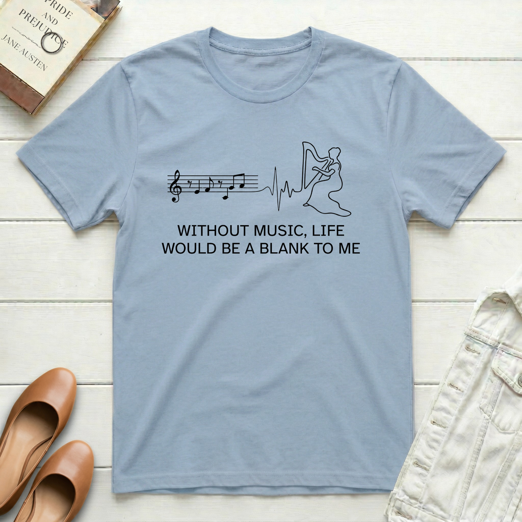 Without Music Life is a Blank T-Shirt