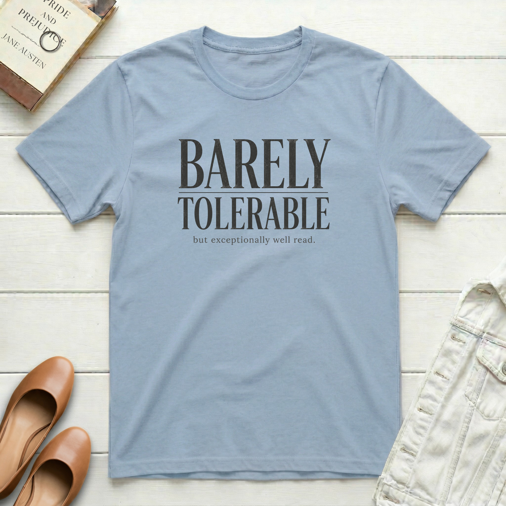 Barely Tolerable T-Shirt
