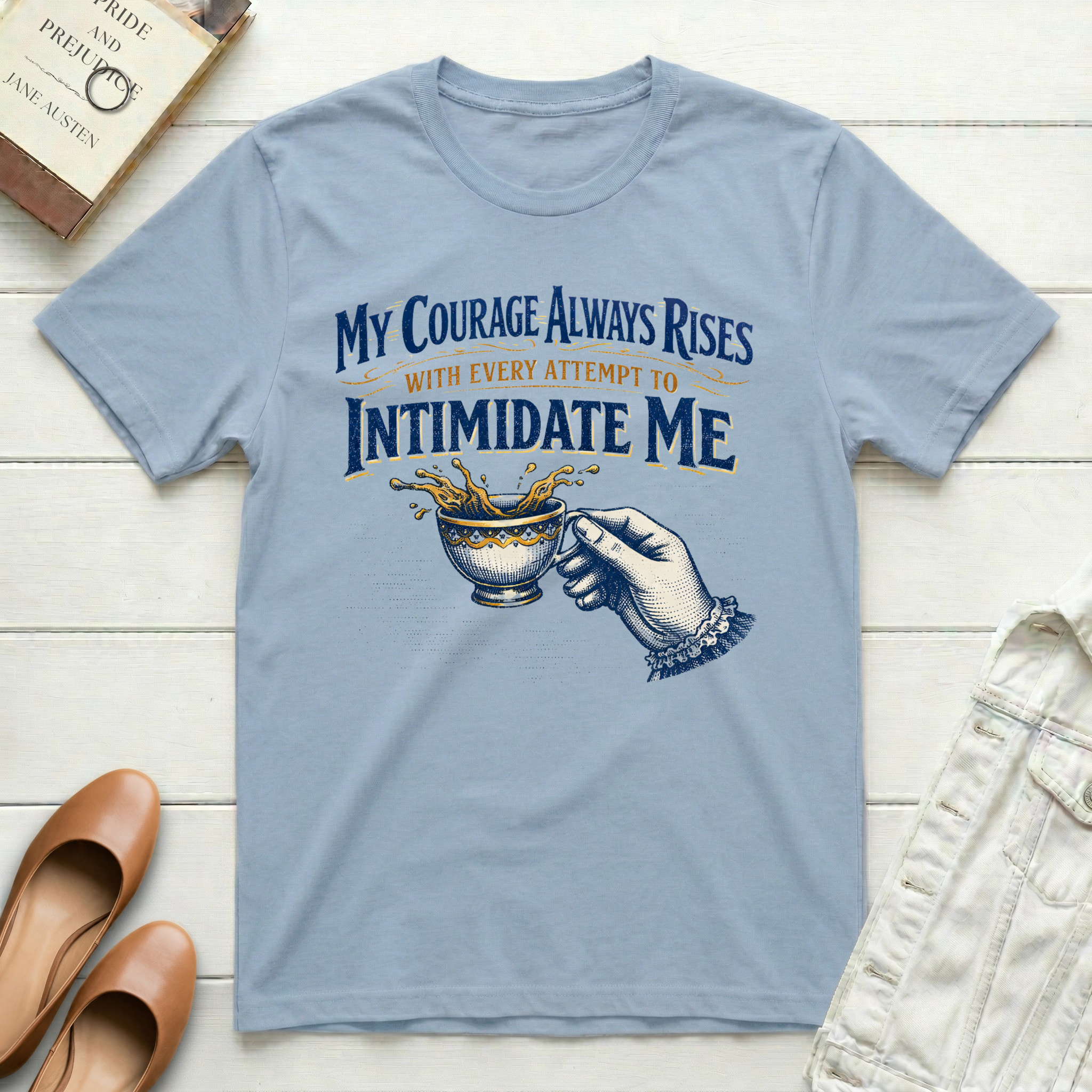 My Courage Always Rises T-Shirt