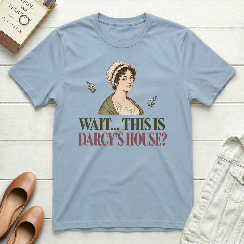 Wait Darcy's House T-Shirt