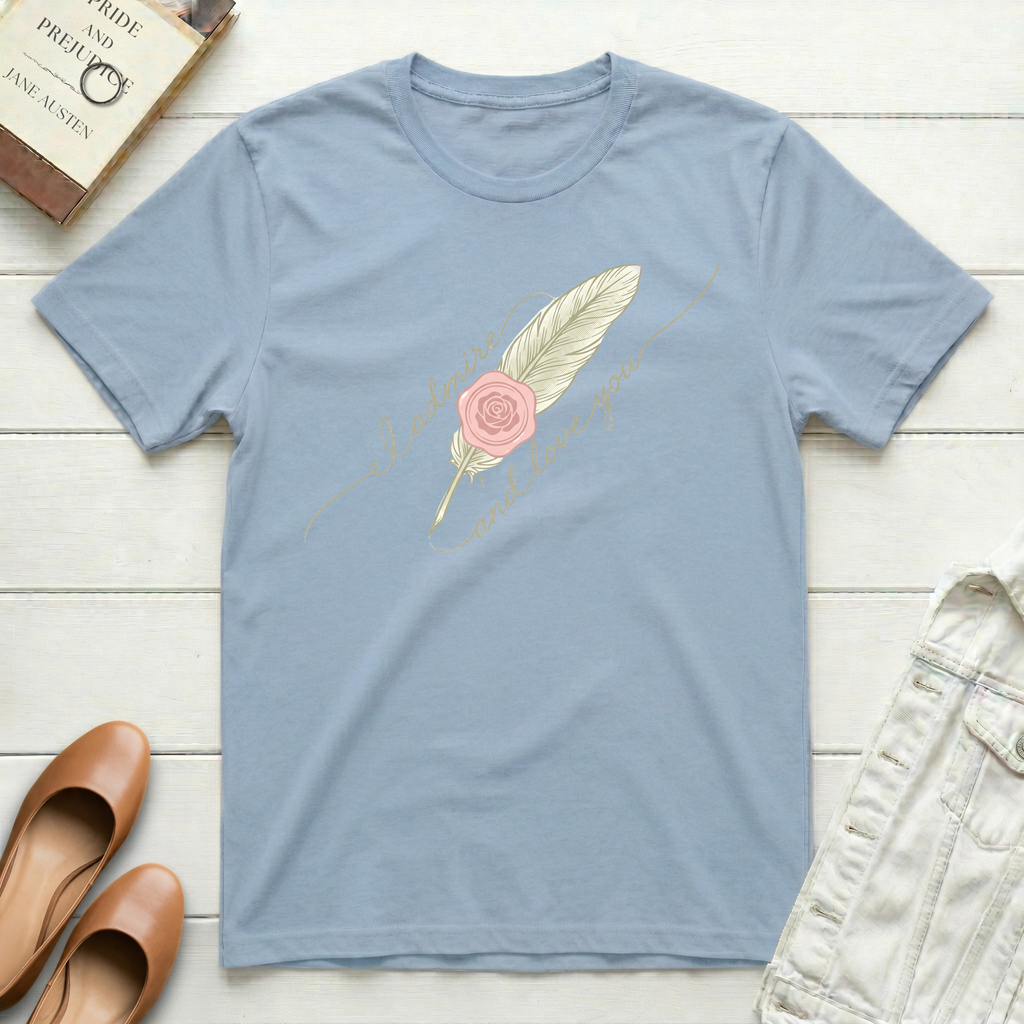 I Admire and Love You Quill T-Shirt