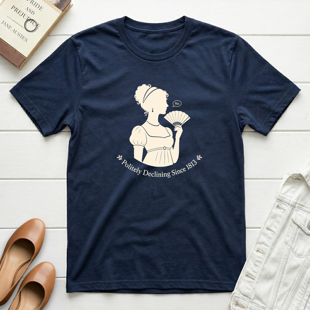Jane Politely Declining Since 1813 T-Shirt