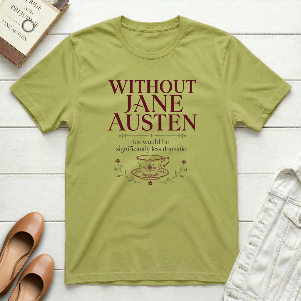 Without Jane No Drama Tea T-Shirt