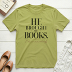 He Brought Books T-Shirt