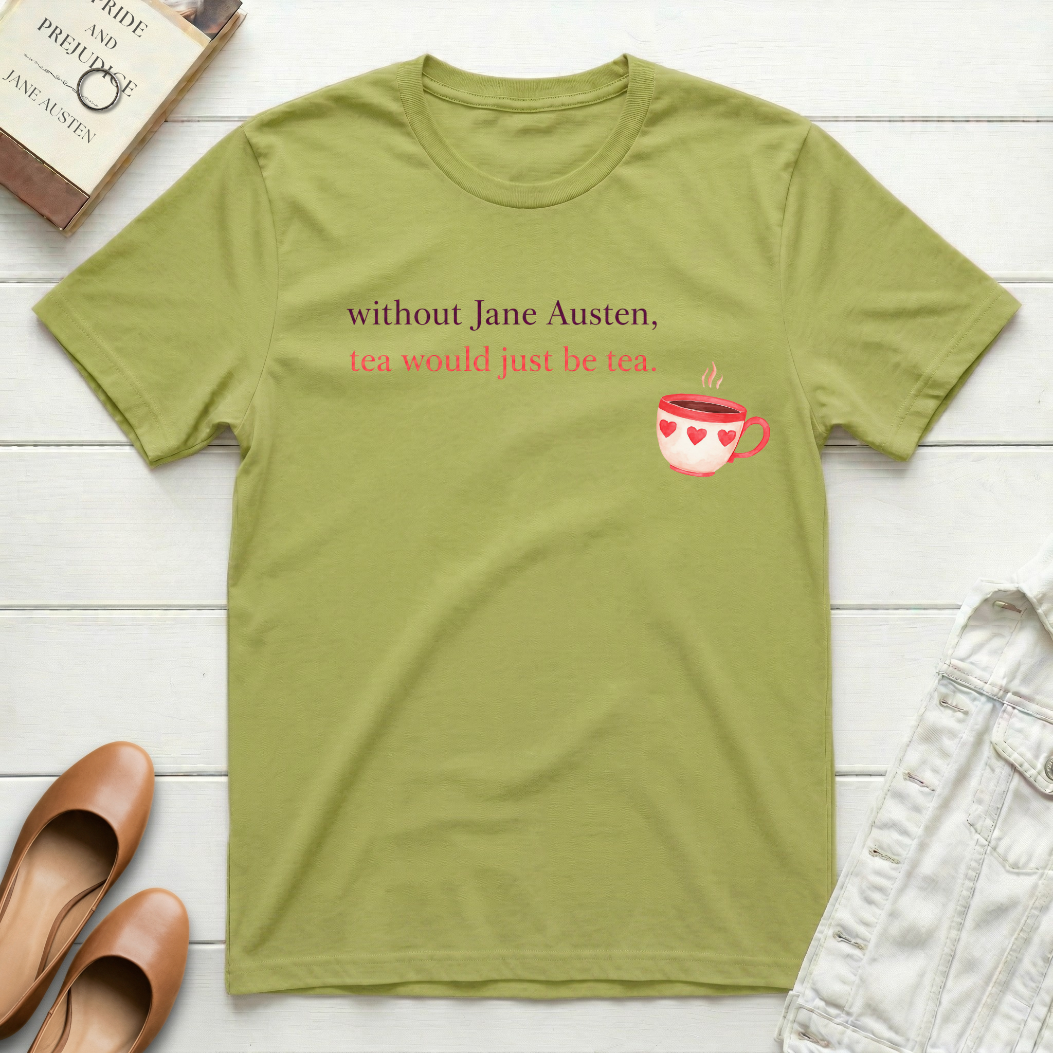 Without Jane, Tea's Just Tea T-Shirt