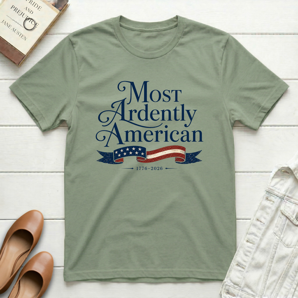 Most Ardently American T-Shirt