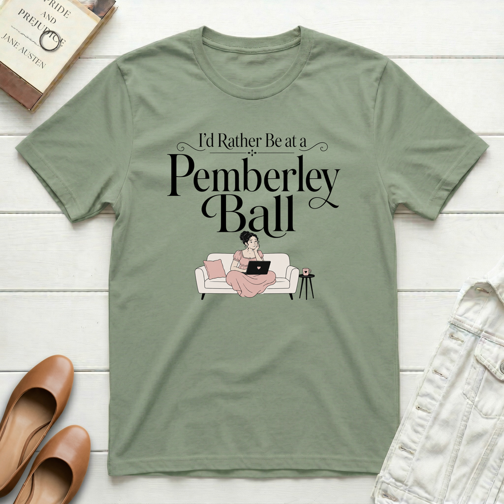 I'd Rather Be at a Pemberley Ball T-Shirt