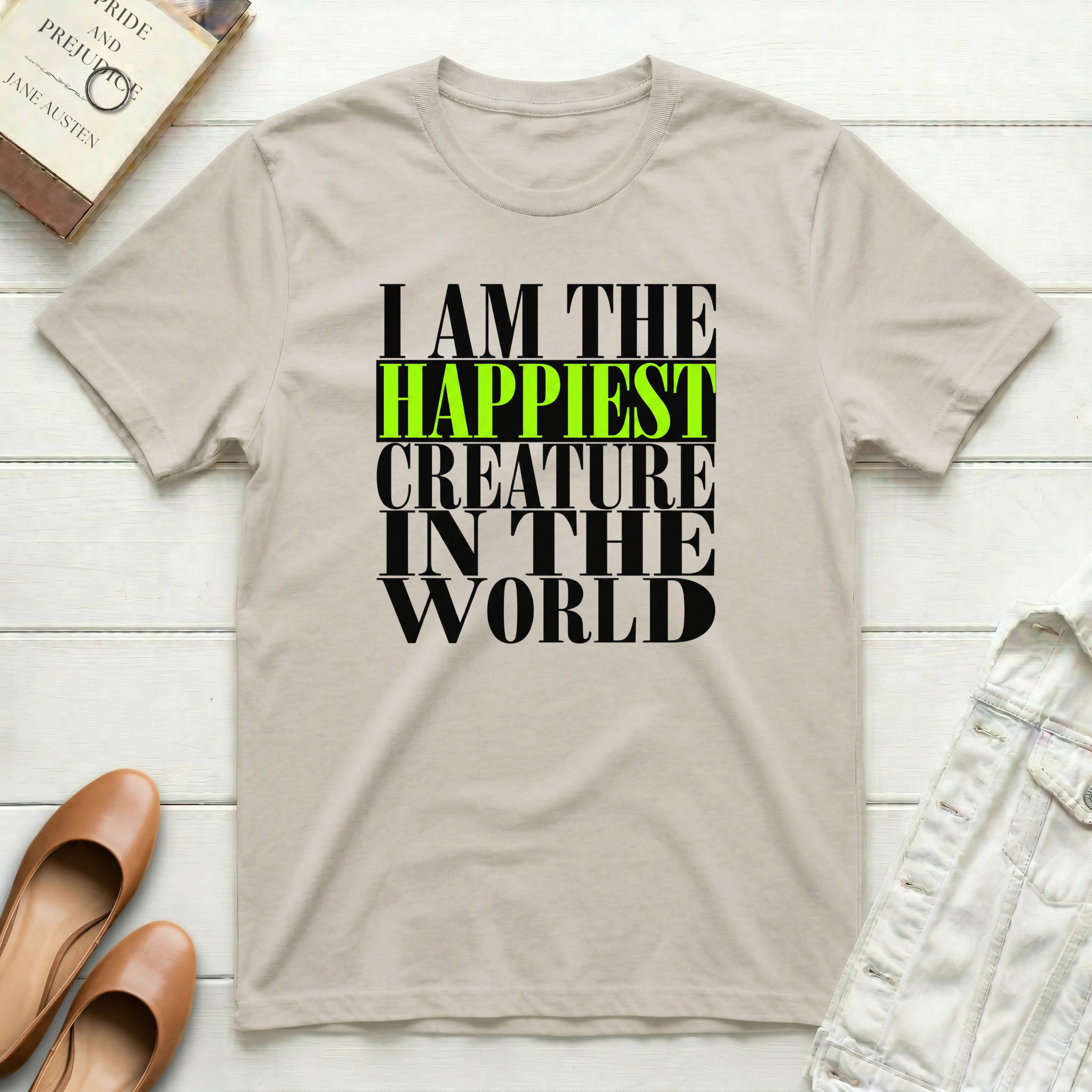 I Am The Happiest Creature In The World T-Shirt