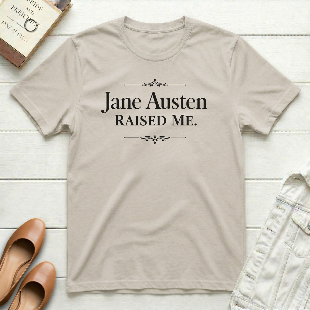 Jane Austen Raised Me T-Shirt
