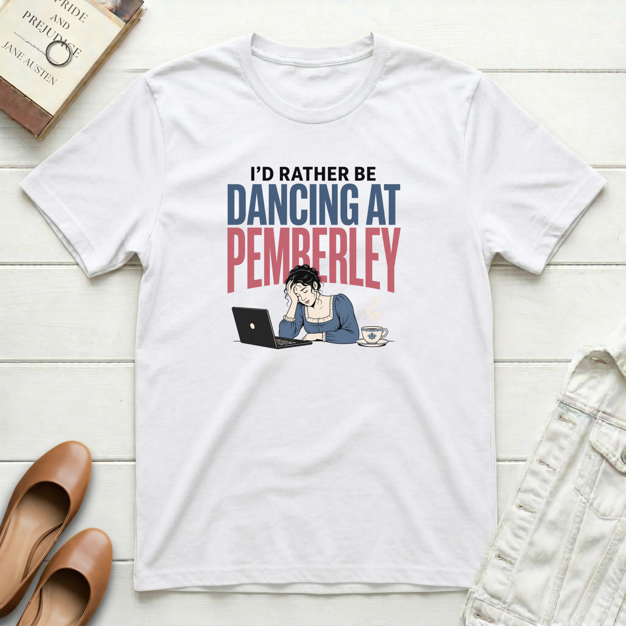 I'd Rather Be Dancing at Pemberley T-Shirt