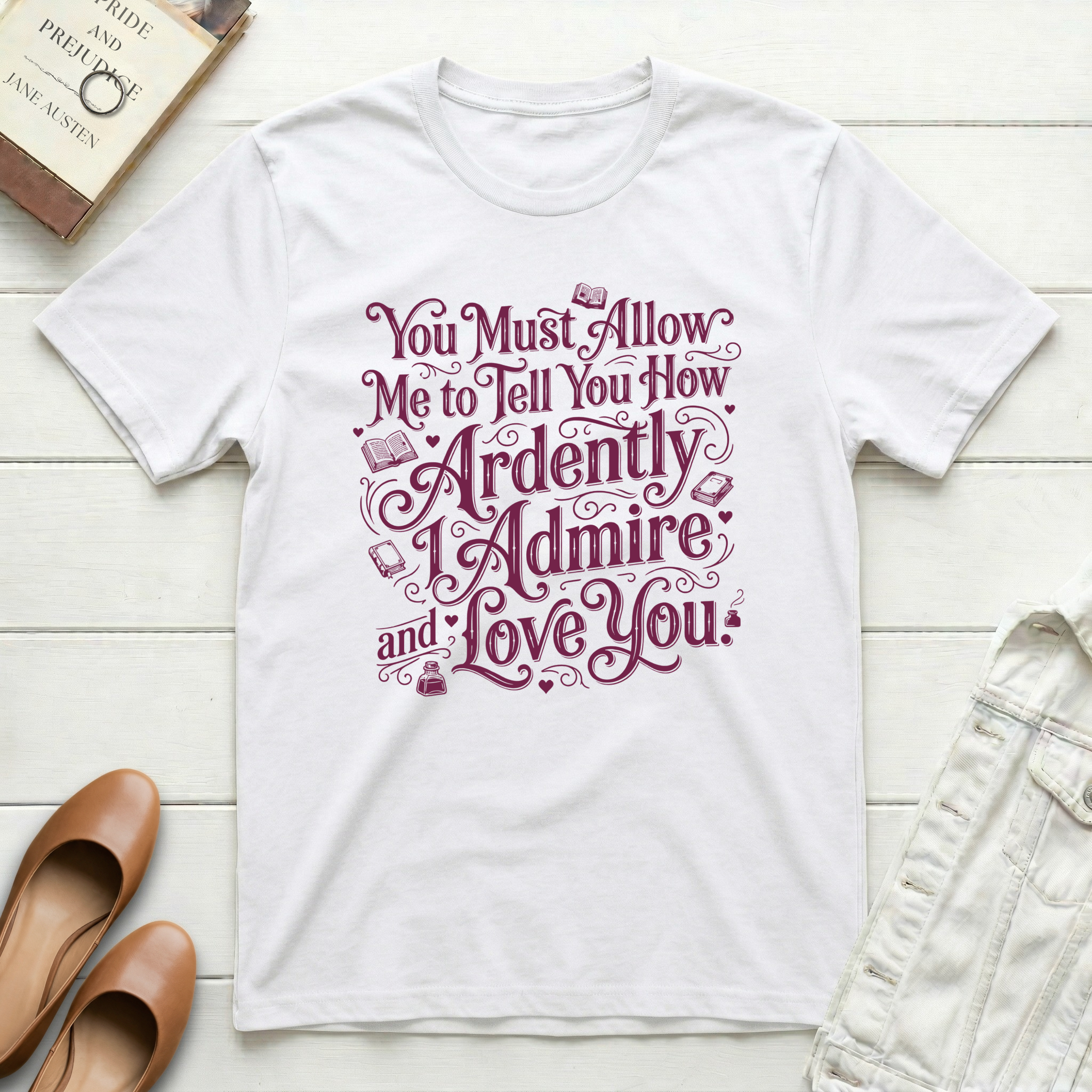 Ardently Admire & Love You Romantic T-Shirt