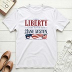 Liberty Looks Better With Jane Austen T-Shirt