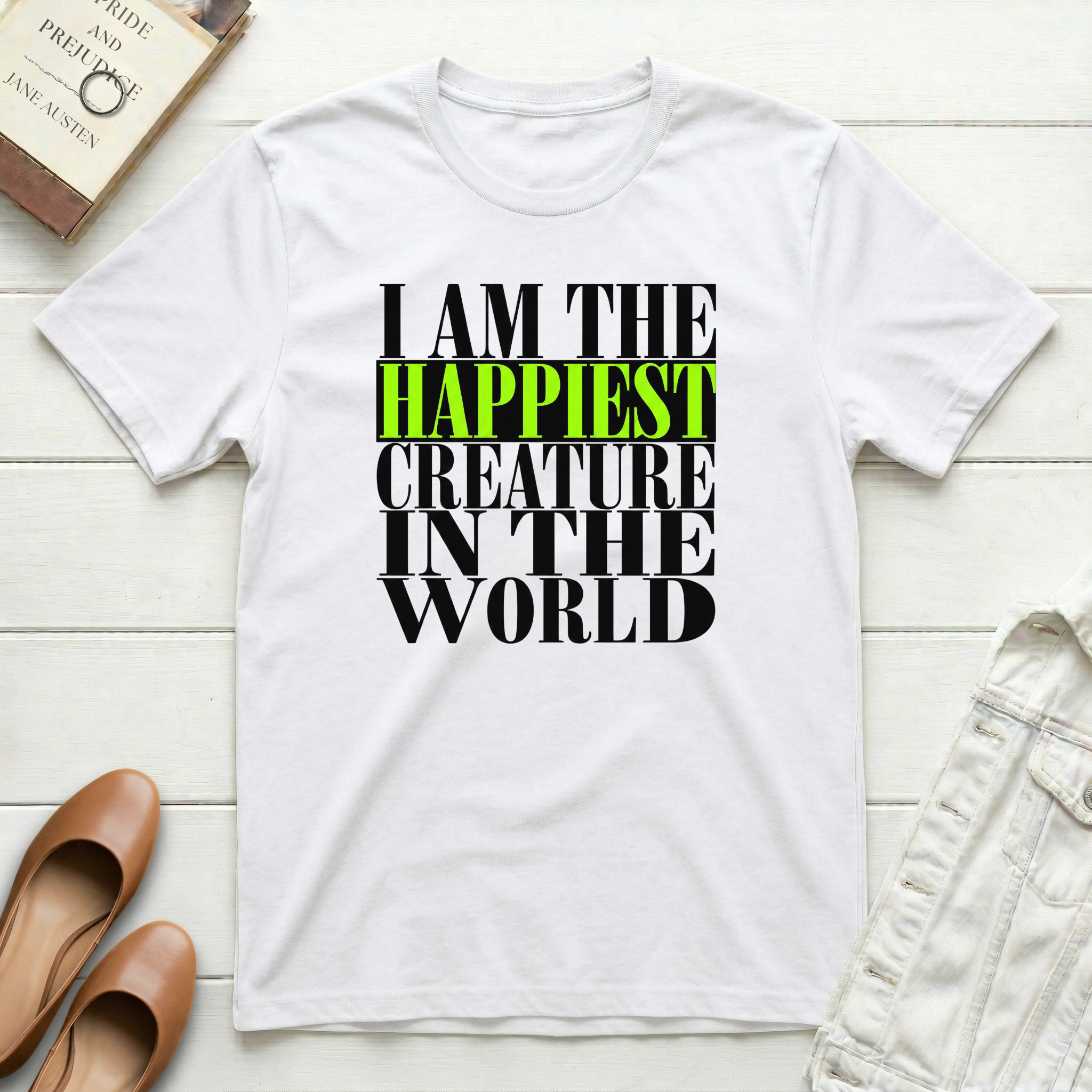 I Am The Happiest Creature In The World T-Shirt