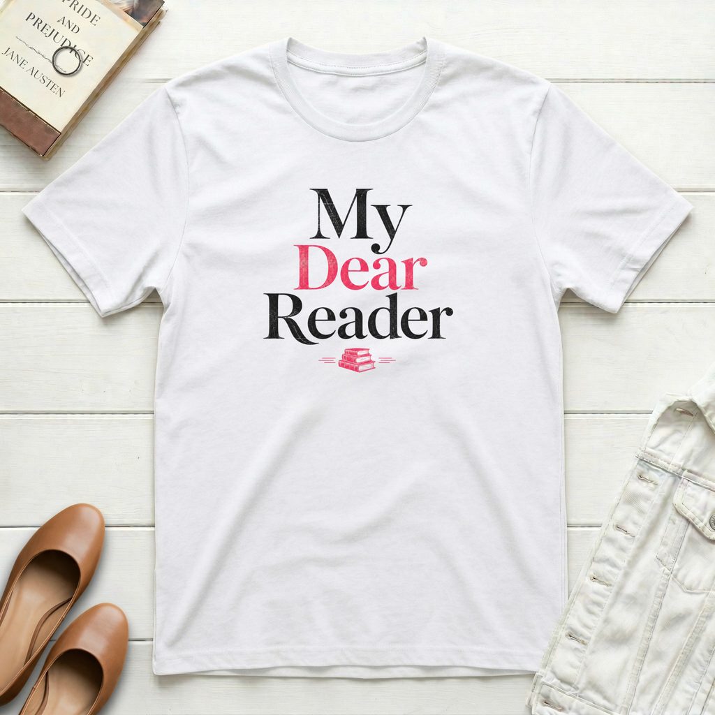 My Dear Reader T-Shirt