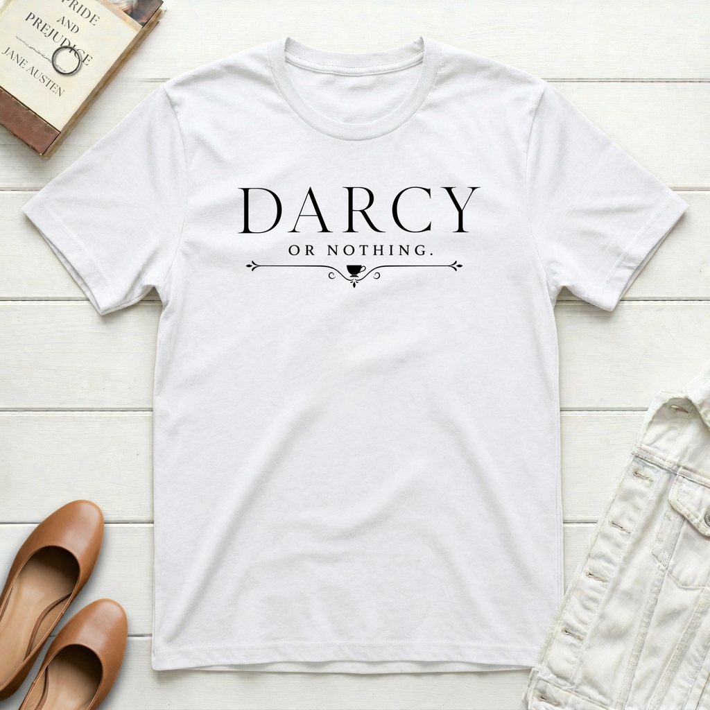 Darcy or Nothing T-Shirt