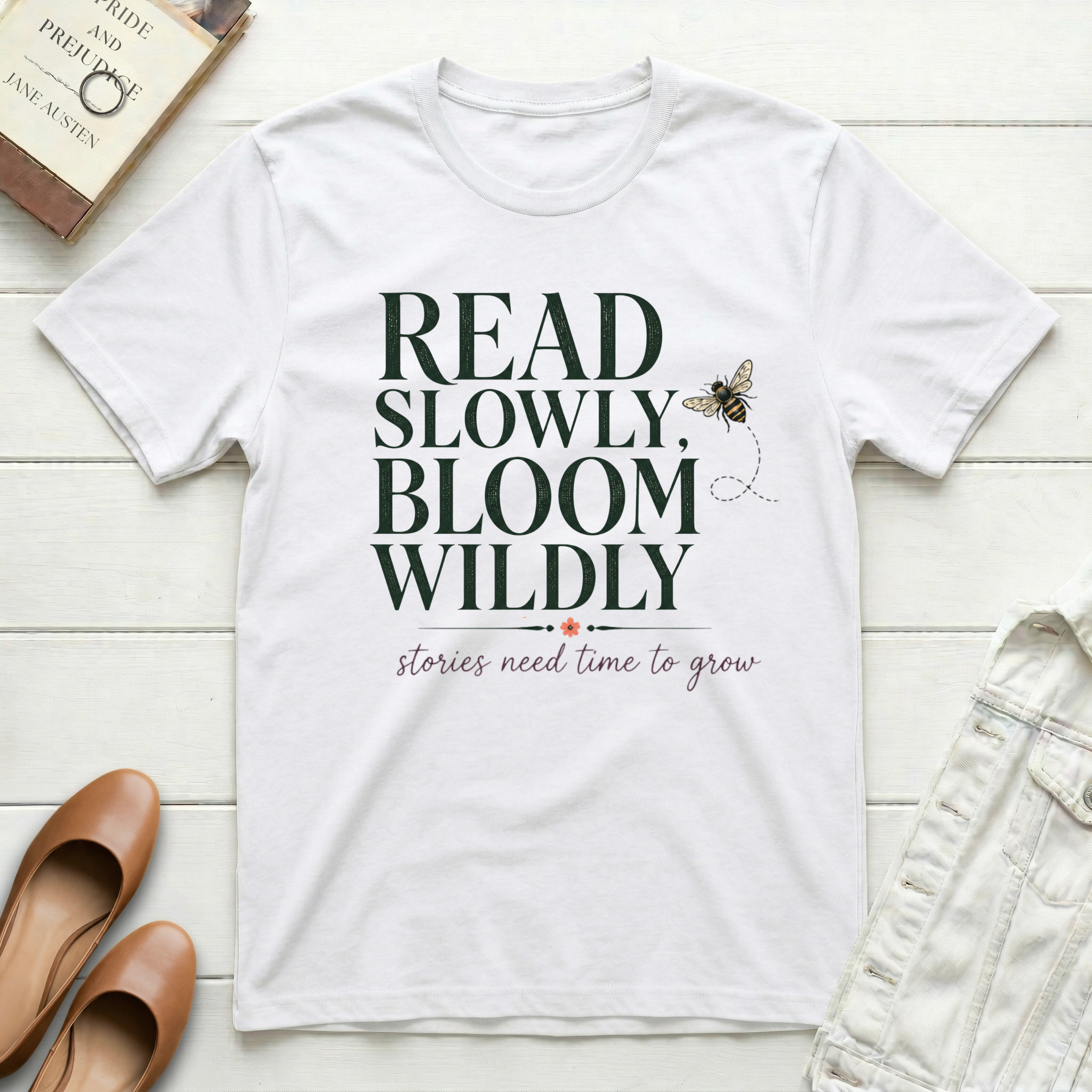 Read Slowly. Bloom Wildly T-Shirt