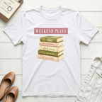 Weekend Plans: Books! T-Shirt