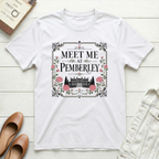 Meet Me at Pemberley T-Shirt
